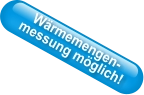 Wärmemengen- messung möglich!